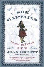 She Captains Heroines And Hellions Of The Sea