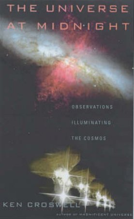 The Universe At Midnight by Ken Croswell