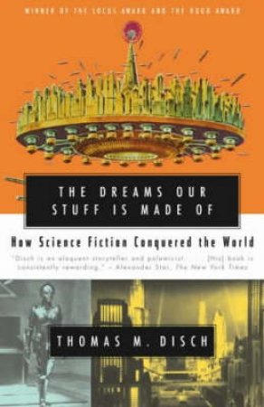 The Dreams Our Stuff Is Made Of by Thomas Disch