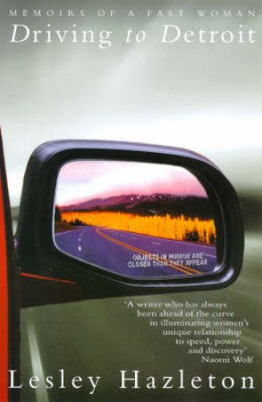 Driving To Detroit by Lesley Hazleton