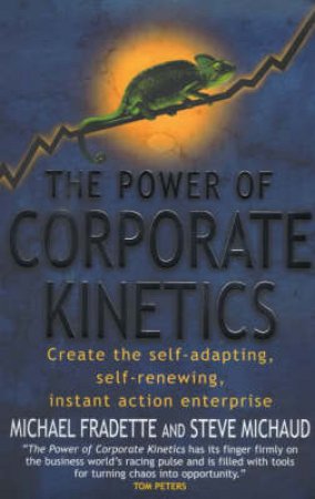 The Power Of Corporate Kinetics by Michael Fradette & Steve Michaud