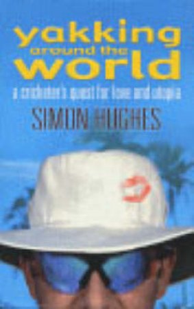 Yakking Around The World by Simon Hughes
