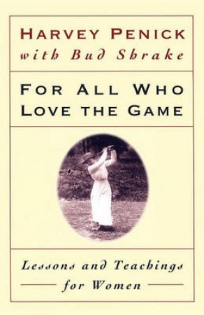 For All Who Love The Game by Henry Penick
