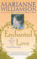 Enchanted Love The Mystical Power Of Intimate Relationships