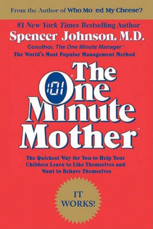 The One Minute Mother by Spencer Johnson