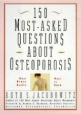 The 150 MostAsked Questions Osteoporosis