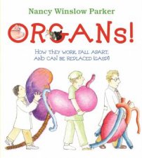 Organs How They Work Fall Apart and Can Be Replaced Gasp