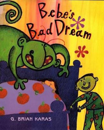 Bebe's Bad Dream by G Brian Karas