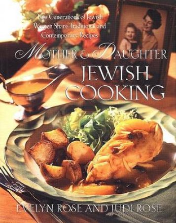 Mother And Daughter Jewish Cooking by Evelyn & Judi Rose