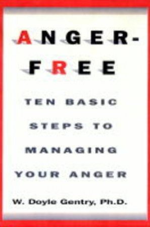 Anger-Free by W Doyle Gentry