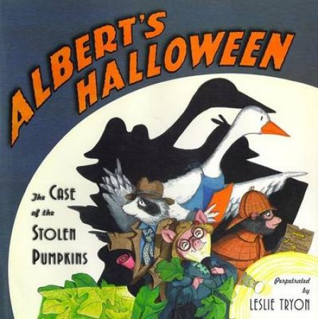 Albert's Halloween: The Case Of The Stolen Pumpkins by Leslie Tryon