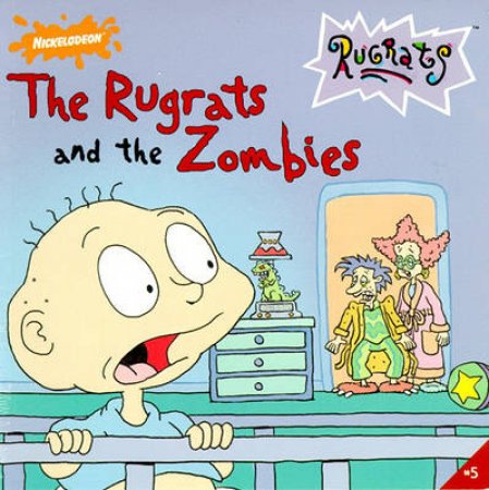 Rugrats: The Rugrats And The Zombies by Sarah Willson