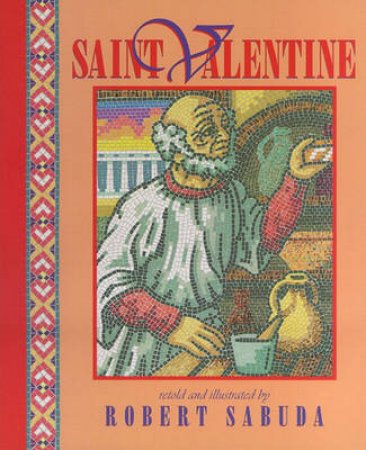 Saint Valentine by Robert Sabuda