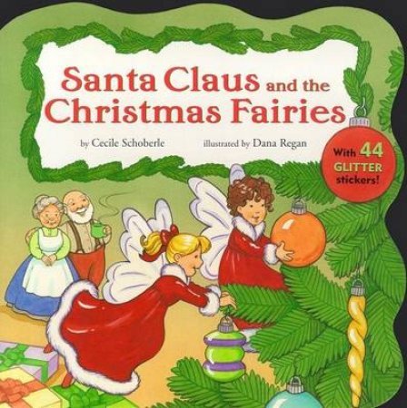 Santa Claus And The Christmas Fairies by Cecile Schoberle