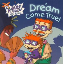 Rugrats In Paris The Movie A Dream Come True  Film TieIn