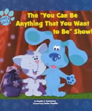 Blues Clues The You Can Be Anything You Want To Be Show