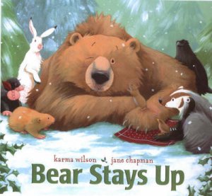 Bear Stays Up For Christmas by Karma Wilson