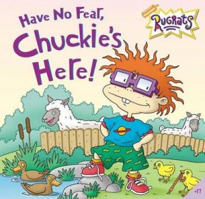Have No Fear, Chuckie's Here! by Sarah Wilson