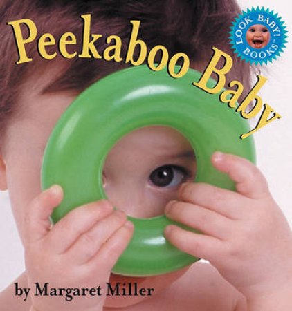 Look Baby!: Peekaboo Baby by Margaret Miller