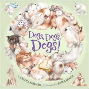 Dogs, Dogs, Dogs! by Leslea Newman