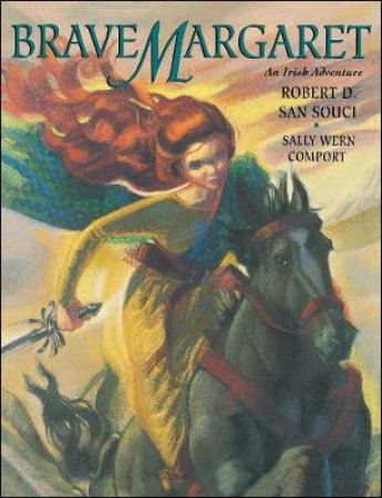 Brave Margaret: An Irish Adventure by Robert D San Souci