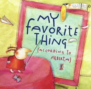 My Favorite Thing (According To Alberta) by Emily Jenkins