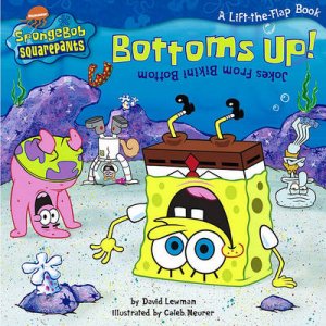SpongeBob SquarePants: Bottoms Up!: Jokes From Bikini Bottom by David Lewman