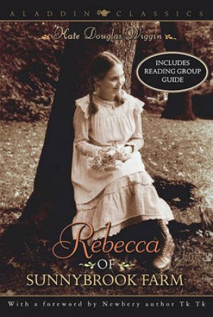 Rebecca Of Sunnybrook Farm by Kate Douglas Wiggin