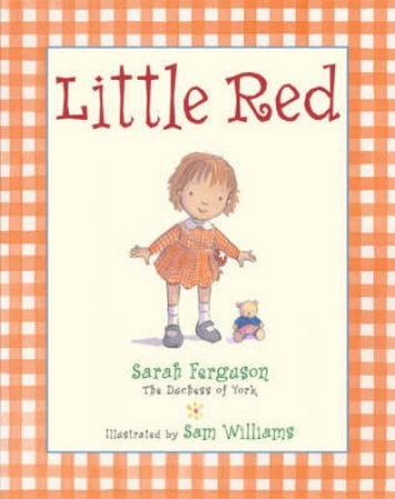 Little Red by Sarah Ferguson, The Duchess Of York