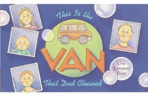 This Is The Van That Dad Cleaned by Lisa Campbell Ernst