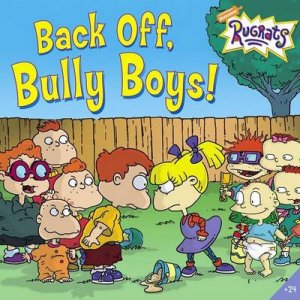 Rugrats: Back Off, Bully Boys! by Kitty Richards
