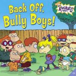 Rugrats Back Off Bully Boys