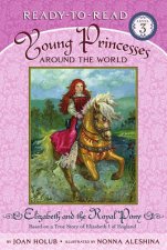 Young Princesses Around The World Elizabeth And The Royal Pony