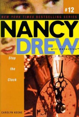 Nancy Drew Girl Detective: Stop The Clock by Carolyn Keene
