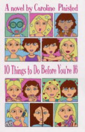 10 Things To Do Before You're 16 by Caroline Plaisted