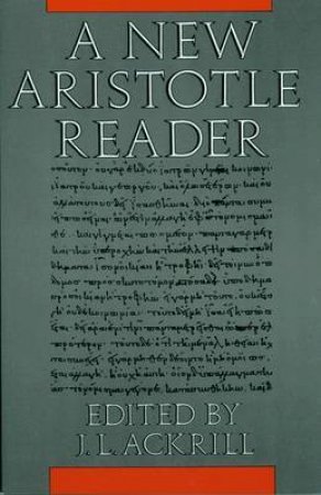 A New Aristotle Reader by Aristotle & J. L. Ackrill