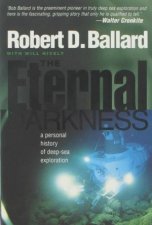 Eternal Darkness A Personal History of DeepSea Exploration