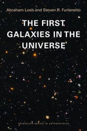 The First Galaxies in the Universe by Abraham Loeb