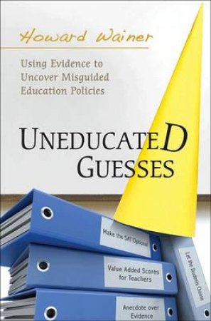 Uneducated Guesses by Howard Wainer