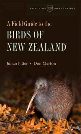 A Field Guide to the Birds of New Zealand by Julian Fitter & Don Merton & Helen Clark