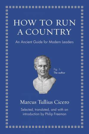 How To Run A Country by Quintus Tullius Cicero & Philip Freeman