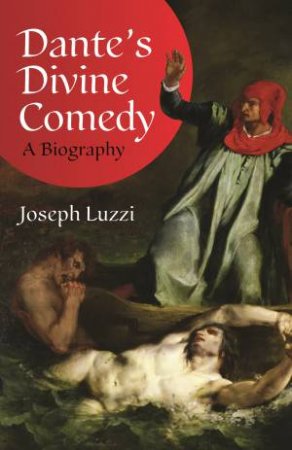 Dante's 'Divine Comedy' by Joseph Luzzi