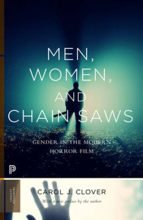 Men, Women, and Chain Saws by Carol J. Clover