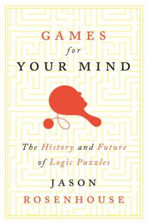 Games For Your Mind by Jason Rosenhouse