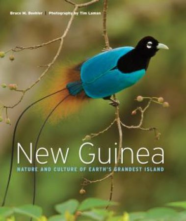 New Guinea by Bruce M. Beehler & Tim Laman