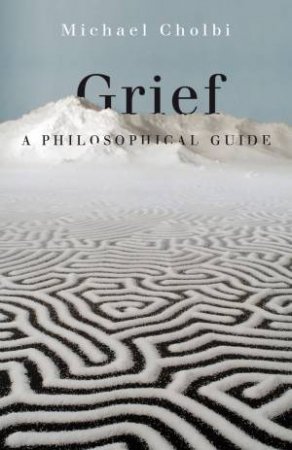 Grief by Michael Cholbi