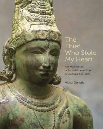 The Thief Who Stole My Heart by Vidya Dehejia