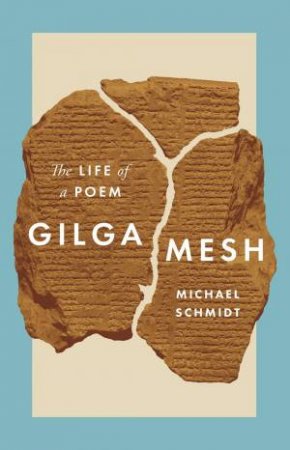 Gilgamesh by Michael Schmidt