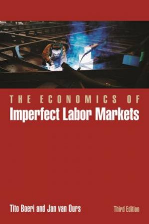 The Economics of Imperfect Labor Markets by Tito Boeri & Jan van Ours