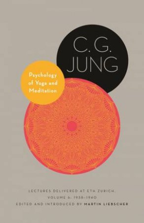 Psychology Of Yoga And Meditation by C. G. Jung & Martin Liebscher & John Peck & Heather McCartney